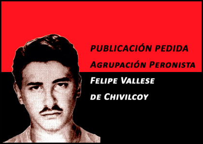 PUBLICACIÓN PEDIDA: Agrupación Peronista Felipe Vallese de Chivilcoy